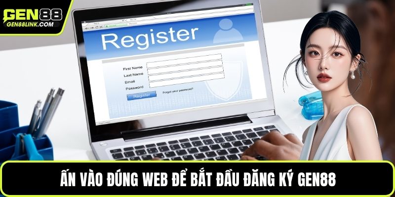 Ấn vào đúng web để bắt đầu đăng ký Gen88