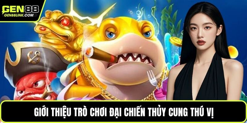 Giới thiệu trò chơi đại chiến thủy cung thú vị