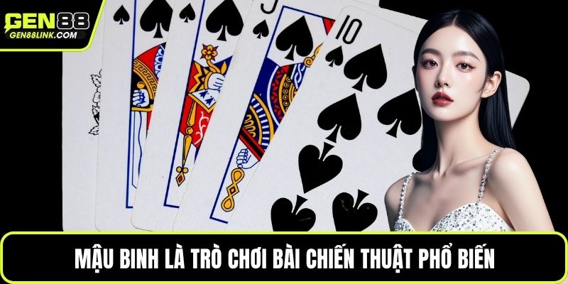 Mậu Binh là trò chơi bài chiến thuật phổ biến