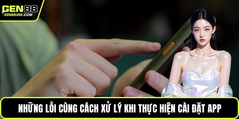 Những lỗi cùng cách xử lý khi thực hiện cài đặt app