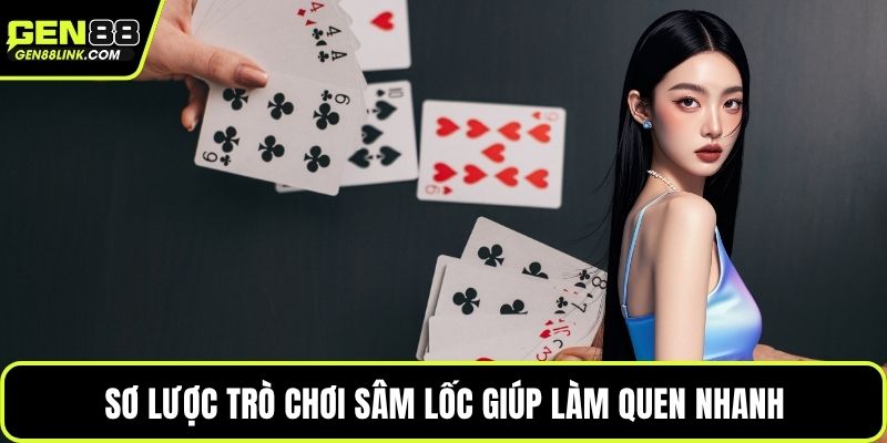 Sơ lược trò chơi Sâm Lốc giúp làm quen nhanh