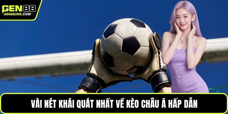 Kèo Châu Á Chi Tiết, Phân Tích Chênh Lệch Đội Bóng 2 Vài nét khái quát nhất về kèo châu Á hấp dẫn